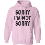 Sorry I'm Not Sorry T-Shirt CustomCat