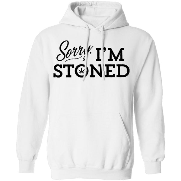 Sorry I'm Stoned T-Shirt CustomCat
