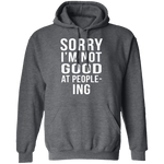 Sorry I'm Not Good At People-Ing T-Shirt CustomCat