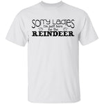 Sorry Ladies I'm Just Here For The Reinder T-Shirt CustomCat