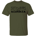 Sorry Ladies I'm Just Here For The Reinder T-Shirt CustomCat