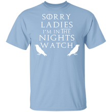 Sorry Ladies I'm In The Nights Watch T-Shirt