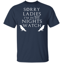 Sorry Ladies I'm In The Nights Watch T-Shirt