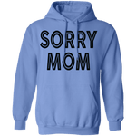 Sorry Mom T-Shirt CustomCat