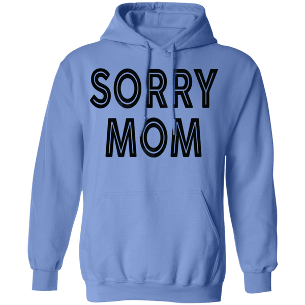 Sorry Mom T-Shirt CustomCat