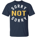 Sorry Not Sorry T-Shirt CustomCat
