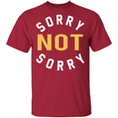 Sorry Not Sorry T-Shirt CustomCat
