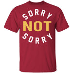 Sorry Not Sorry T-Shirt CustomCat