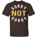 Sorry Not Sorry T-Shirt CustomCat
