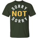 Sorry Not Sorry T-Shirt CustomCat