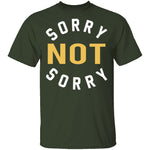 Sorry Not Sorry T-Shirt CustomCat