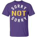 Sorry Not Sorry T-Shirt CustomCat