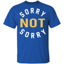 Sorry Not Sorry T-Shirt CustomCat