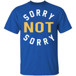 Sorry Not Sorry T-Shirt CustomCat