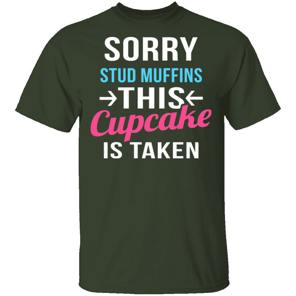 Sorry Stud Muffins This Cupcake Is Taken T-Shirt CustomCat