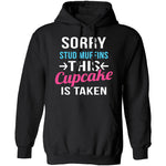 Sorry Stud Muffins This Cupcake Is Taken T-Shirt CustomCat