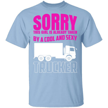 Sorry Taken By A Trucker T-Shirt CustomCat