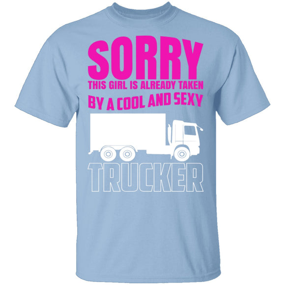 Sorry Taken By A Trucker T-Shirt CustomCat