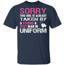 Sorry This Girl is Taken T-Shirt CustomCat