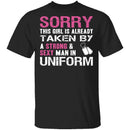 Sorry This Girl is Taken T-Shirt CustomCat
