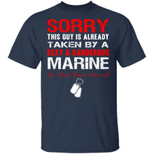 Sorry This Guy is Taken by a Marine T-Shirt