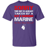 Sorry This Guy is Taken by a Marine T-Shirt CustomCat