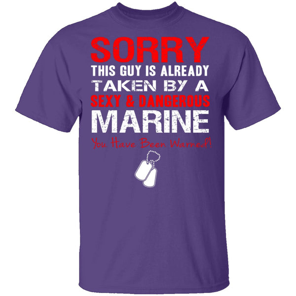 Sorry This Guy is Taken by a Marine T-Shirt CustomCat