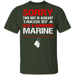 Sorry This Guy is Taken by a Marine T-Shirt CustomCat