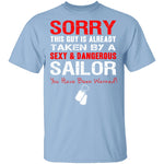 Sorry This Guy is Taken by a Sailor T-Shirt CustomCat
