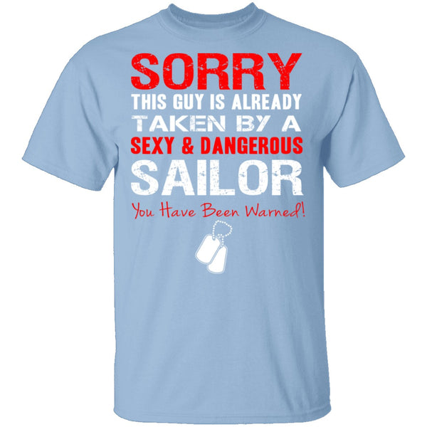 Sorry This Guy is Taken by a Sailor T-Shirt CustomCat