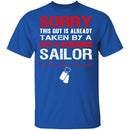 Sorry This Guy is Taken by a Sailor T-Shirt CustomCat