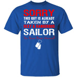 Sorry This Guy is Taken by a Sailor T-Shirt CustomCat