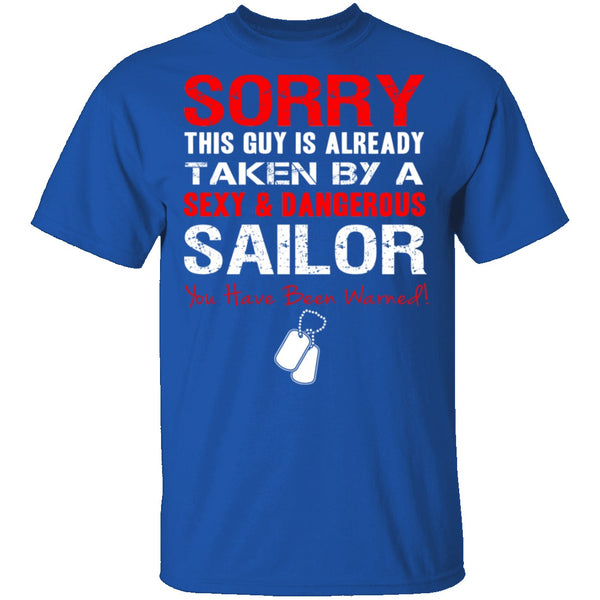 Sorry This Guy is Taken by a Sailor T-Shirt CustomCat