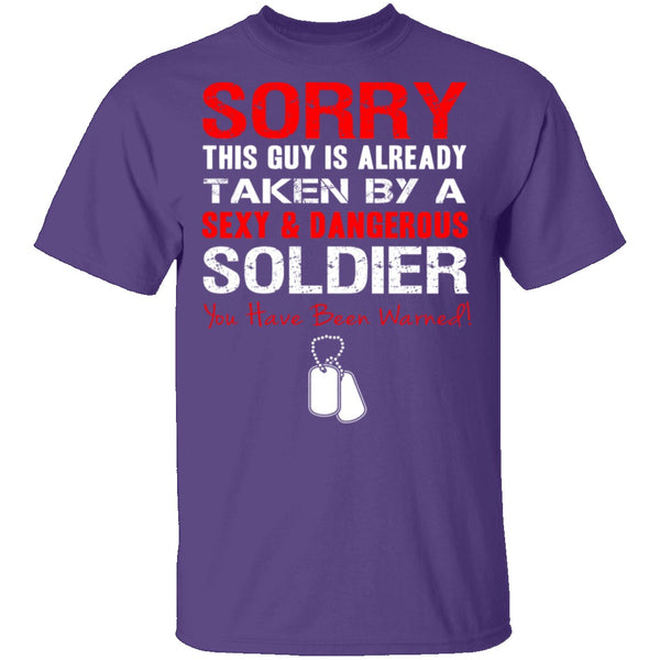 Sorry This Guy is Taken by a Soldier T-Shirt CustomCat