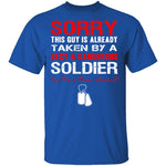 Sorry This Guy is Taken by a Soldier T-Shirt CustomCat