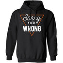 Sorry You're Wrong T-Shirt CustomCat