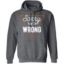 Sorry You're Wrong T-Shirt CustomCat
