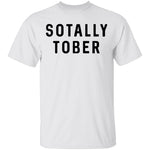 Sotally Tober T-Shirt CustomCat