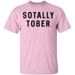 Sotally Tober T-Shirt CustomCat