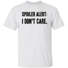 Spoiler Alert I Don't Care T-Shirt