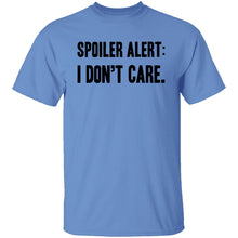 Spoiler Alert I Don't Care T-Shirt