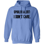 Spoiler Alert I Don't Care T-Shirt CustomCat