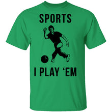 Sports I Play 'Em T-Shirt