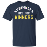 Sprinkles Are For Winners T-Shirt CustomCat