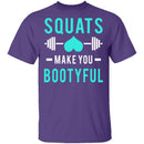 Squats Make You Bootyful T-Shirt CustomCat