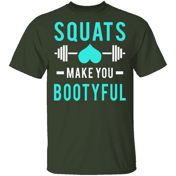 Squats Make You Bootyful T-Shirt CustomCat