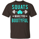 Squats Make You Bootyful T-Shirt CustomCat