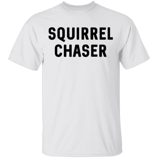 Squirrel Chaser T-Shirt CustomCat