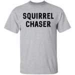 Squirrel Chaser T-Shirt CustomCat
