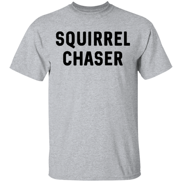 Squirrel Chaser T-Shirt CustomCat
